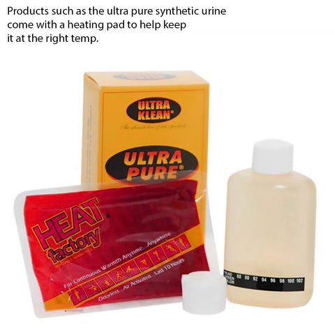 Products such as the ultra pure synthetic urine  come with a heating pad to help keep it at the right temperature
